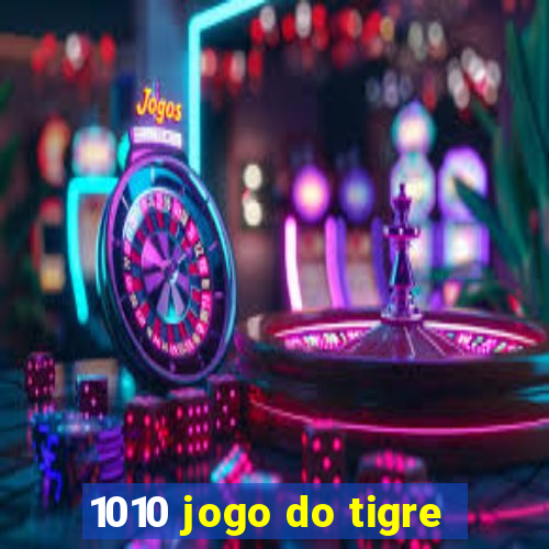 1010 jogo do tigre